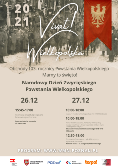 Grafika przedstawia rzołnierzy z powstania wielkopolskiego 1918-1919, którzy jadą konno przez Poznań. Wita ich tłum Poznaniaków a z masztów zwisają flagi Polski i powstańcze. Na zdjęciu napis Vivat! Wielkopolska. Obchody 103. rocznicy Powstania Wielkopolskiego. Mamy to Święto. Narodowy Dzień Zwycięskiego Powstania Wielkopolskiego. P o prawej stronie umieściliśmy, czerwoną chorągiew z białym orłem z naszych zbiorów. Poniżej program wydarzeń, który w wersji rozszerzonej został opisany w artykule.